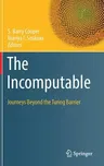 The Incomputable: Journeys Beyond the Turing Barrier (2017)