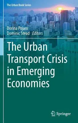 The Urban Transport Crisis in Emerging Economies (2017)