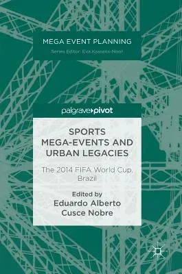 Sports Mega-Events and Urban Legacies: The 2014 Fifa World Cup, Brazil (2017)