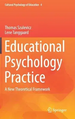 Educational Psychology Practice: A New Theoretical Framework (2017)