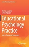 Educational Psychology Practice: A New Theoretical Framework (2017)