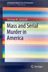 Mass and Serial Murder in America (2016)