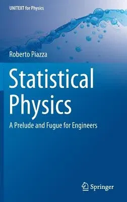 Statistical Physics: A Prelude and Fugue for Engineers (2017)