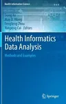 Health Informatics Data Analysis: Methods and Examples (2017)