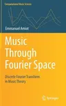 Music Through Fourier Space: Discrete Fourier Transform in Music Theory (2016)