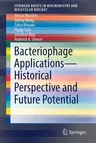 Bacteriophage Applications - Historical Perspective and Future Potential (2016)