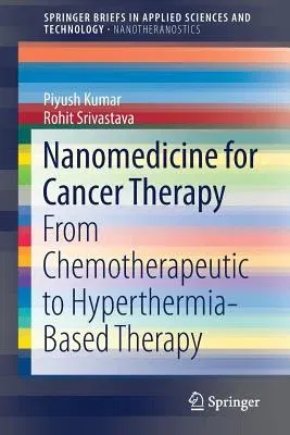 Nanomedicine for Cancer Therapy: From Chemotherapeutic to Hyperthermia-Based Therapy (2017)