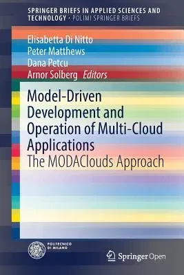 Model-Driven Development and Operation of Multi-Cloud Applications: The Modaclouds Approach (2017)