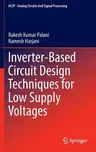 Inverter-Based Circuit Design Techniques for Low Supply Voltages (2017)