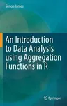 An Introduction to Data Analysis Using Aggregation Functions in R (2016)