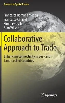 Collaborative Approach to Trade: Enhancing Connectivity in Sea- And Land-Locked Countries (2017)