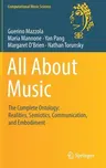 All about Music: The Complete Ontology: Realities, Semiotics, Communication, and Embodiment (2016)