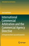 International Commercial Arbitration and the Commercial Agency Directive: A Perspective from Law and Economics (2017)