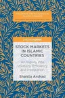 Stock Markets in Islamic Countries: An Inquiry Into Volatility, Efficiency and Integration (2017)