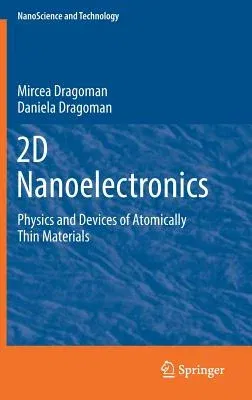 2D Nanoelectronics: Physics and Devices of Atomically Thin Materials (2017)