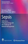 Sepsis: Definitions, Pathophysiology and the Challenge of Bedside Management (2017)