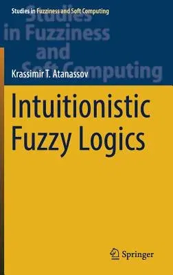 Intuitionistic Fuzzy Logics (2017)