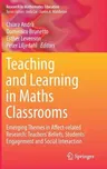 Teaching and Learning in Maths Classrooms: Emerging Themes in Affect-Related Research: Teachers' Beliefs, Students' Engagement and Social Interaction