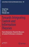 Towards Integrating Control and Information Theories: From Information-Theoretic Measures to Control Performance Limitations (2017)