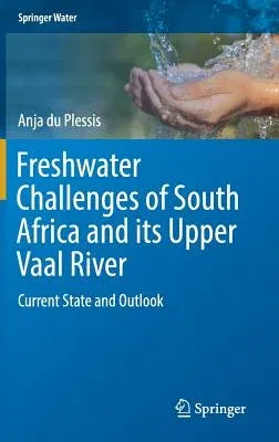 Freshwater Challenges of South Africa and Its Upper Vaal River: Current State and Outlook (2017)