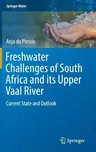 Freshwater Challenges of South Africa and Its Upper Vaal River: Current State and Outlook (2017)