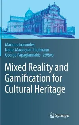 Mixed Reality and Gamification for Cultural Heritage (2017)