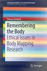 Remembering the Body: Ethical Issues in Body Mapping Research (2017)