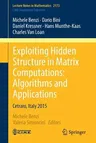 Exploiting Hidden Structure in Matrix Computations: Algorithms and Applications: Cetraro, Italy 2015 (2016)