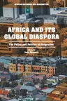 Africa and Its Global Diaspora: The Policy and Politics of Emigration (2017)