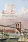 Brooklyn's Renaissance: Commerce, Culture, and Community in the Nineteenth-Century Atlantic World (2017)