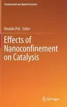 Effects of Nanoconﬁnement on Catalysis (2017)