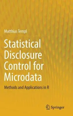 Statistical Disclosure Control for Microdata: Methods and Applications in R (2017)