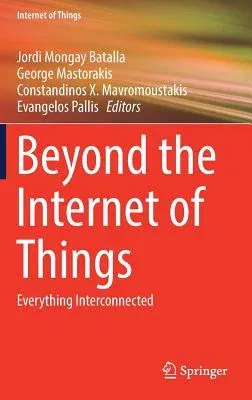 Beyond the Internet of Things: Everything Interconnected (2017)