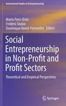 Social Entrepreneurship in Non-Profit and Profit Sectors: Theoretical and Empirical Perspectives (2017)