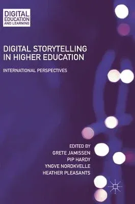 Digital Storytelling in Higher Education: International Perspectives (2017)