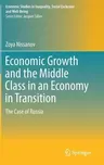 Economic Growth and the Middle Class in an Economy in Transition: The Case of Russia (2017)