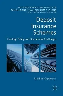 Deposit Insurance Schemes: Funding, Policy and Operational Challenges (2017)