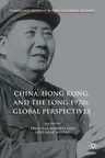 China, Hong Kong, and the Long 1970s: Global Perspectives (2017)