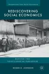 Rediscovering Social Economics: Beyond the Neoclassical Paradigm (2017)