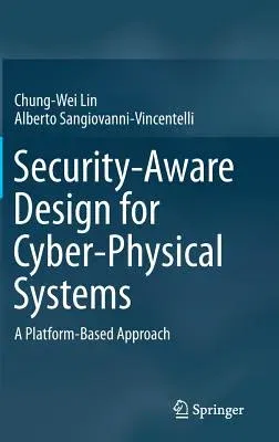 Security-Aware Design for Cyber-Physical Systems: A Platform-Based Approach (2017)