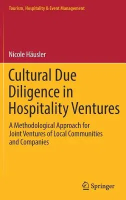 Cultural Due Diligence in Hospitality Ventures: A Methodological Approach for Joint Ventures of Local Communities and Companies (2017)