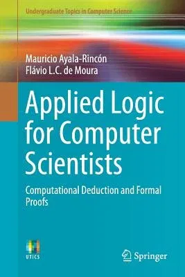 Applied Logic for Computer Scientists: Computational Deduction and Formal Proofs (2017)