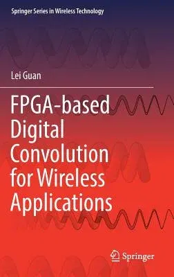 Fpga-Based Digital Convolution for Wireless Applications (2017)