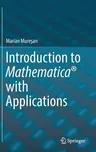 Introduction to Mathematica with Applications (2017)