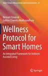 Wellness Protocol for Smart Homes: An Integrated Framework for Ambient Assisted Living (2017)