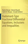 Hadamard-Type Fractional Differential Equations, Inclusions and Inequalities (2017)