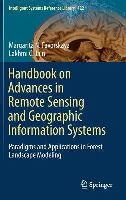 Handbook on Advances in Remote Sensing and Geographic Information Systems: Paradigms and Applications in Forest Landscape Modeling (2017)