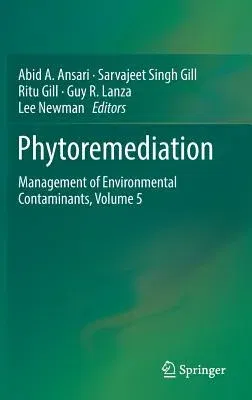 Phytoremediation: Management of Environmental Contaminants, Volume 5 (2017)