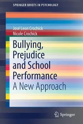 Bullying, Prejudice and School Performance: A New Approach (2017)