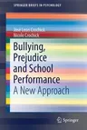 Bullying, Prejudice and School Performance: A New Approach (2017)